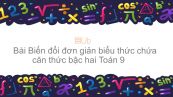 Bài 6: Biến đổi đơn giản biểu thức chứa căn thức bậc hai