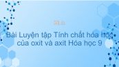 Hóa học 9 Bài 5: Luyện tập tính chất hóa học của oxit và axit