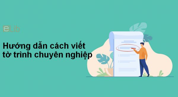 Hướng dẫn cách viết tờ trình chuyên nghiệp