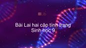 Sinh học 9 Bài 4: Lai hai cặp tính trạng