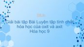 Giải bài tập SGK Hóa 9 Bài 5: Luyện tập TCHH của oxit và axit