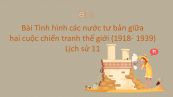 Lịch sử 11 Bài 11: Tình hình các nước tư bản chủ nghĩa giữa hai cuộc chiến tranh thế giới (1918- 1939)