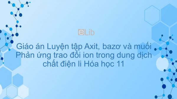 Giải bài tập SGK Hóa 11 Bài 5: LT Axit, bazơ và muối. PƯTĐ ion trong dd chất điện li