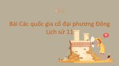 Lịch sử 10 Bài 3: Các quốc gia cổ đại phương Đông