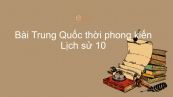 Lịch sử 10 Bài 5: Trung Quốc thời phong kiến