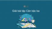 Giải bài tập SGK Toán 9 Bài 9: Căn bậc ba