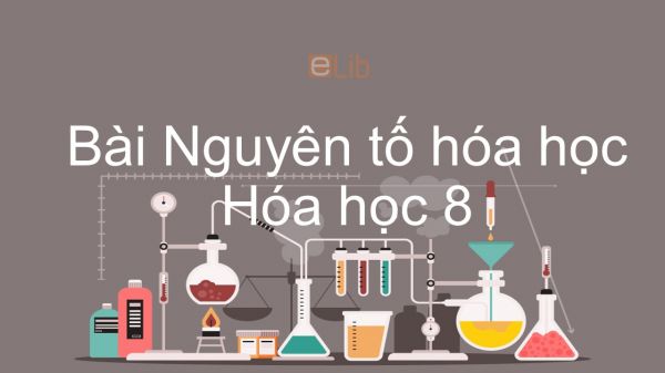 Hoá học 8 Bài 5: Nguyên tố hóa học