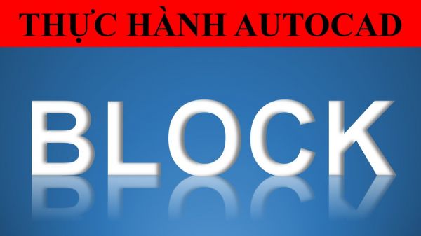 Hướng dẫn tạo block động trong AutoCAD