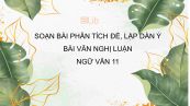 Soạn bài Phân tích đề, lập dàn ý bài văn nghị luận Ngữ văn 11 siêu ngắn