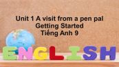 Unit 1 lớp 9: A visit from a pen pal-Getting Started