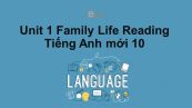 Unit 1 lớp 10: Family Life-Reading