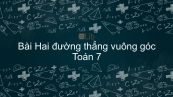 Toán 7 Chương 1 Bài 2: Hai đường thẳng vuông góc