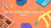 Toán 7 Chương 1 Bài 4: Hai đường thẳng song song