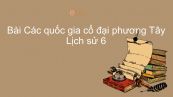 Lịch sử 6 Bài 5: Các quốc gia cổ đại phương Tây