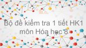 10 đề kiểm tra 1 tiết HK1 có đáp án năm 2019 môn Hóa học 8