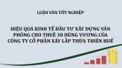 Luận văn: Hiệu quả kinh tế đầu tư xây dựng văn phòng cho thuê 30 Hùng Vương của Công ty cổ phần Xây lắp Thừa Thiên Huế
