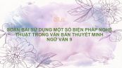 Soạn bài Sử dụng một số biện pháp nghệ thuật trong văn bản thuyết minh đầy đủ