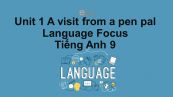 Unit 1 lớp 9: A visit from a pen pal-Language Focus