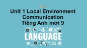 Unit 1 lớp 9: Local Environment-Communication