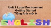 Unit 1 lớp 9: Local Environment-Getting Started