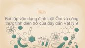 Lý 9 Bài 11: Bài tập vận dụng định luật Ôm và công thức tính điện trở của dây dẫn