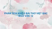 Phân tích khổ 3 bài Việt Bắc