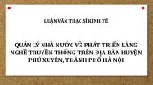 Quản lý nhà nước về phát triển làng nghề truyền thống trên địa bàn huyện Phú Xuyên, Thành phố Hà Nội