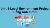 Unit 1 lớp 9: Local Environment-Project