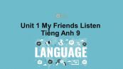Unit 1 lớp 8: My Friends-Listen