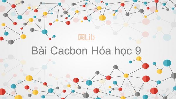 Hóa học 9 Bài 27: Cacbon