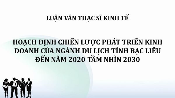 Hoạch định chiến lược phát triển kinh doanh của ngành du lịch tỉnh Bạc Liêu đến năm 2020 tầm nhìn 2030