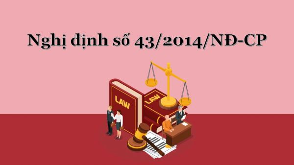 Nghị định 43/2014/NĐ-CP về quy định chi tiết thi hành một số điều của Luật Đất đai