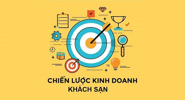 Chiến lược kinh doanh khách sạn hiệu quả