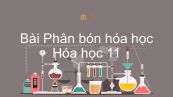 Hoá học 11 Bài 12: Phân bón hóa học