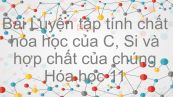Hoá học 11 Bài 19: Luyện tập Tính chất hóa học của cacbon, silic và các hợp chất của chúng