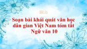 Soạn bài Khái quát văn hoc dân gian Việt Nam tóm tắt