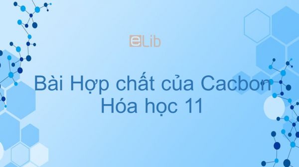 Hoá học 11 Bài 16: Hợp chất của cacbon