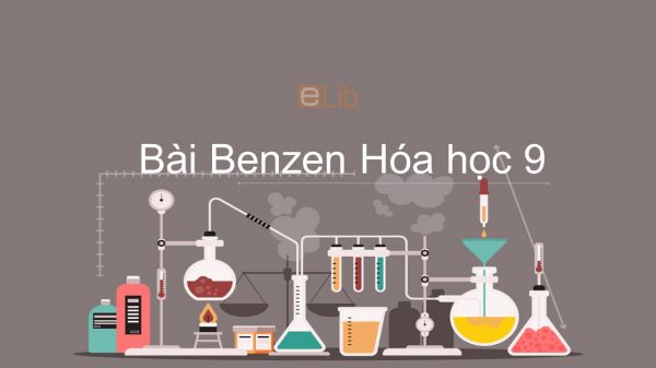 Hoá học 9 Bài 39: Benzen