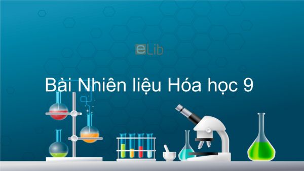 Hoá học 9 Bài 41: Nhiên liệu