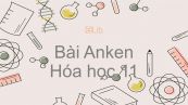 Hoá học 11 Bài 29: Anken