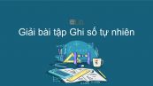 Giải bài tập SGK Toán 6 Bài 3: Ghi số tự nhiên