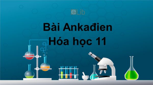 Hoá học 11 Bài 30: Ankađien