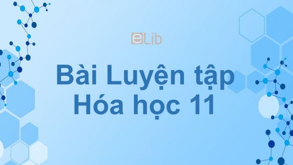 Hoá học 11 Bài 36: Luyện tập Hiđrocacbon thơm
