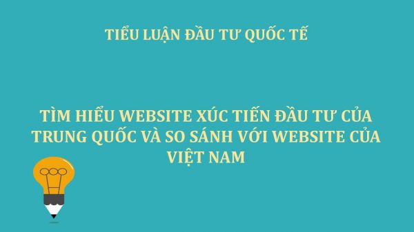 Tìm hiểu website xúc tiến đầu tư của Trung Quốc và So sánh với website của Việt Nam