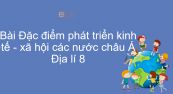 Địa lí 8 Bài 7: Đặc điểm phát triển kinh tế - xã hội các nước châu Á