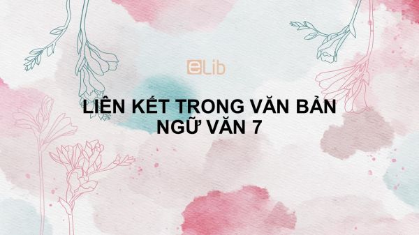 Liên kết trong văn bản Ngữ văn 7