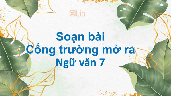 Soạn bài Cổng trường mở ra tóm tắt