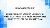 Luận văn: Ảnh hưởng của văn hoá kinh doanh Nhật Bản trong đàm phán thương mại quốc tế với các đối tác Việt Nam