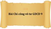 GDCD 9 Bài 1: Chí công vô tư