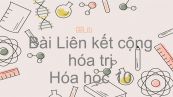Hoá học 10 Bài 13: Liên kết cộng hóa trị